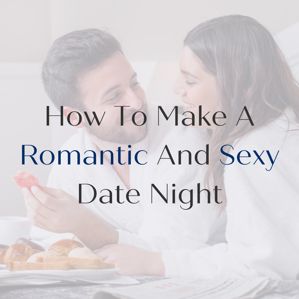 How To Make A Romantic And Sexy Date Night Wild Fantasy how-to-make-a-romantic-and-sexy-date-night-wild-fantasy