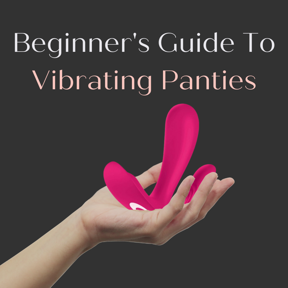 Vibrating Panties - Beginner's Guide