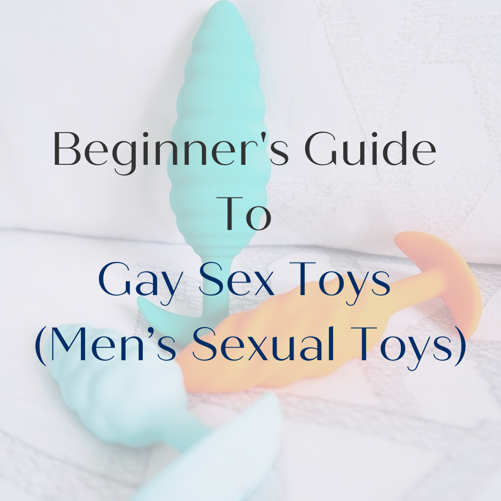 Beginner s Guide To Gay Sex Toys Wild Fantasy